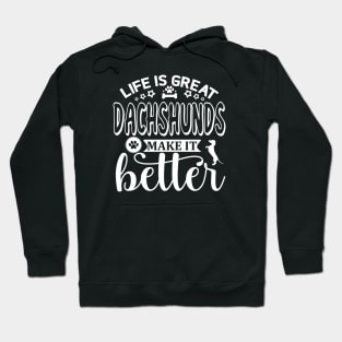 Life is Great, Dachshunds Make It Better (white) Hoodie